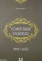  Yöneticilere Tavsiyeler | İmamı Gazali | Osman Arpaçukuru | İlke Yayıncılık | 9789757105411 | 