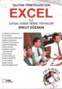 İşletme Yöneticileri İçin Excel; İle Sayısal Karar Verme Teknikleri