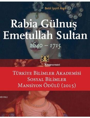 Rabia Gülnuş Emetullah Sultan 1640 - 1715