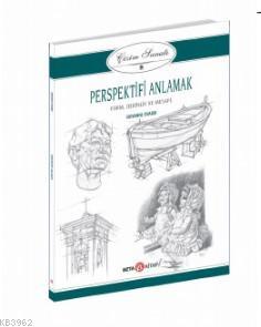  Perspektifi Anlamak Form Derinlik Mesafe | Perspektifi Anlamak Form Derinlik Mesafe | Giovanni Civardi | Ceylan Öztürk | Beta Basım Yayın | 9786052424421 