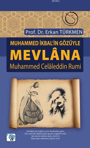 Muhammed İkbâl'in Gözüyle Mevlana; Muhammed Celâleddin Rûmî