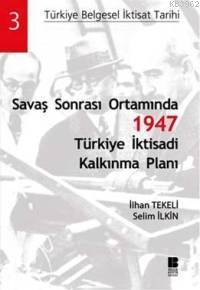 Savaş Sonrası Ortamında| 1947 Türkiye İktisadi Kalkınma Planı