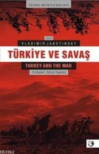 Türkiye ve Savaş / Turkey And The War; (orijinal Metniyle Birlikte)