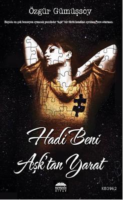 Hadi Beni Aşktan Yarat