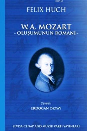 W. A Mozart; Oluşumun Romanı
