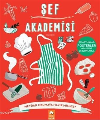  Şef Akademisi | Kürşad Kızıltuğ | Doğucan Yenidünya | Hannah Bone | Steve Martin | Eksik Parça Yayınları | 9786057690531 | 