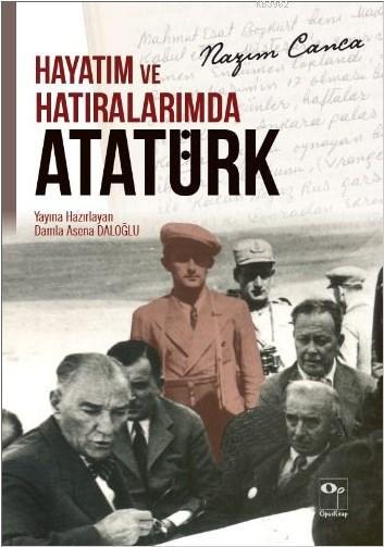 Hayatım ve Hatıralarımda Atatürk