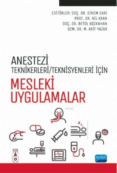 Anestezi Tekniker; Teknisyenleri İçin Mesleki Uygulamalar