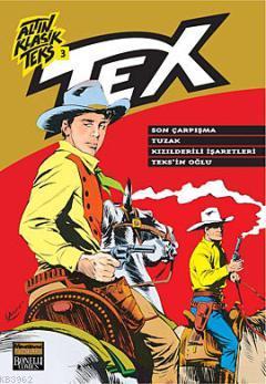 Altın Klasik Tex Sayı 3; Son Çarpışma- Tuzak- Kızılderili İşaretleri- Tex'in Oğlu