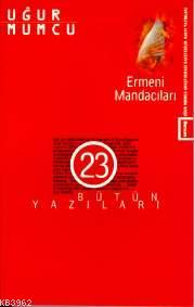 Ermeni Mandacıları; Bütün Yazıları 23 (16 Haziran-25 Aralık 1984 Yazıları)