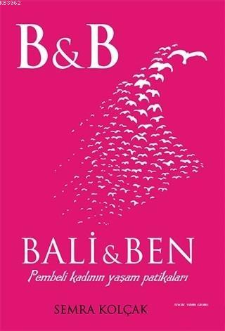 Bali ve Ben; Pembeli Kadının Yaşam Patikaları