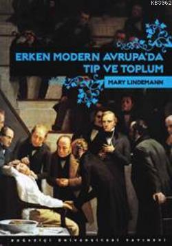 Erken Modern Avrupada Tıp ve Toplum