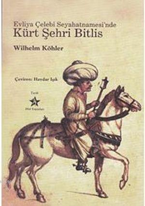 Evliya Çelebi Seyahatnamesi'nde Kürt Şehri Bitlis