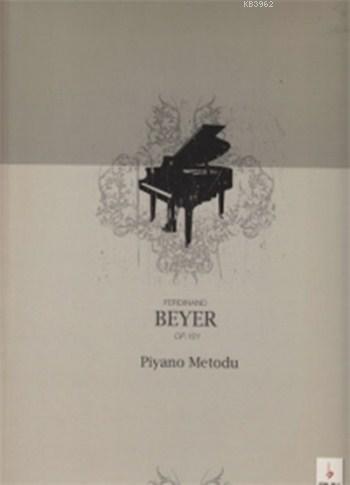 Ferdinand Beyer Op. 101 - Piyano Metodu