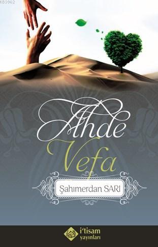  Ahde Vefa | Şahımerdan Sarı | İtisam Yayınları | 9786056531941 | 