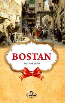  Bostan (Gençler İçin) | Şirazlı Şeyh Sadi (Şirazî) | Yusuf Tahşin | Ravza Yayınları | 9786059261241 | 