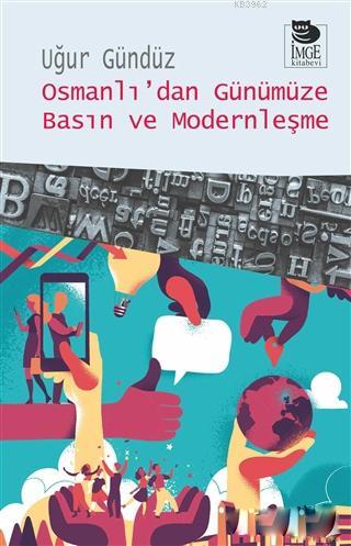 Osmanlı'dan Günümüze Basın ve Modernleşme