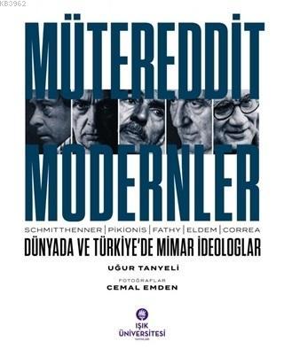 Mütereddit Modernler - Dünyada ve Türkiye'de Mimar İdeologlar; Dünyada ve Türkiye'de Mimar İdeologlar