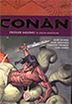 Conan; Cilt: 4 Ölüler Salonu ve Diğer Hikayeler