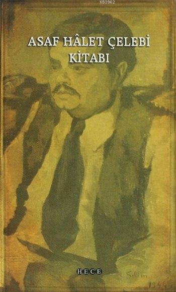  Asaf Hâlet Çelebi Kitabı | Hüseyin SuŞaban Özdemirİlyas Dirin | Şaban Özdemir | Hüseyin Su | İlyas Dirin | Hece Yayınları | 9799758274641 | 