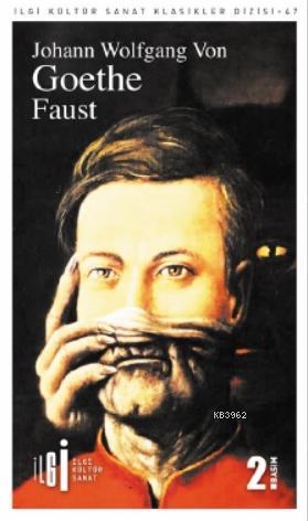  Faust | Johann Wolfgang Von Goethe | A Erkin Köylügil | Zeynep Akıncı | Yunus Karaaslan | İlgi Kültür Sanat Yayıncılık | 9786052022351 | 