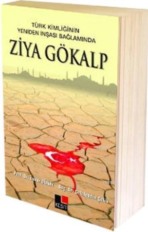 Türk Kimliğinin Yeniden İnşası Bağlamında Ziya Gökalp