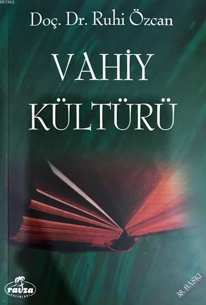 Vahiy Kültürü | Ruhi Özcan | Hasan Aycın | Mustafa Kasadar | Ravza Yayınları | 9786054411351 | 