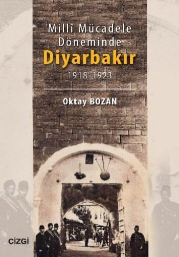 Milli Mücadele Döneminde Diyarbakır; 1918-1923