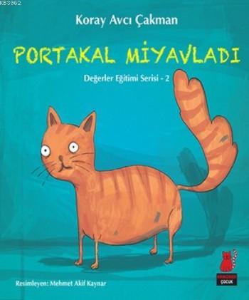 Portakal Miyavladı; Değerler Eğitimi Serisi 2