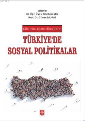 Küreselleşme Sürecinde Türkiye'de Sosyal Politikalar