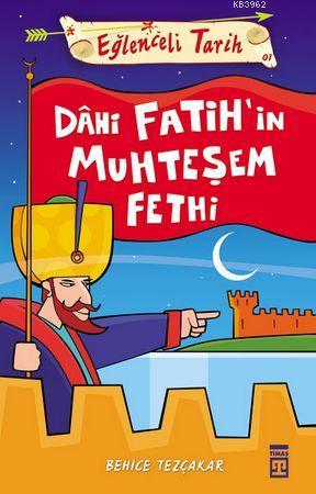 Dahi Fatih'in Muhteşem Fethi