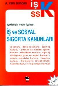  İş ve Sosyal Sigorta Kanunları | A Can Tuncay | Alfa Basım Yayım Dağıtım | 9789753160551 | 