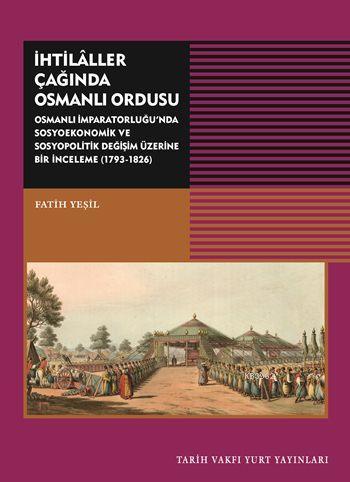 İhtilâller Çağında Osmanlı Ordusu; Osmanlı İmparatorluğu'nda Sosyoekonomik ve Sosyopolitik Değişim (1793-1826)