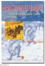 Basmacılar; Türkistan Milli Mücadele Tarihi (1917-1934)