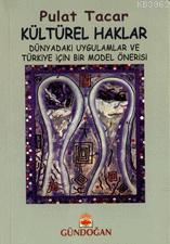 Kültürel Haklar Dünyadaki Uygulamalar ve Türkiye İçin Bir Model Önerisi