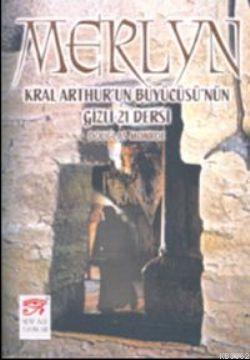 Merlyn; Kral Arthur'un Büyücüsü'nün Gizli 21 Dersi