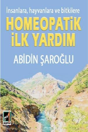  Homeopatik İlk Yardım İnsanlara hayvanlara ve Bitkilere | Homeopatik İlk Yardım İnsanlara hayvanlara ve Bitkilere | Abidin Şaroğlu | Metin Albasan | Onbir Yayınları | 9789944180351 