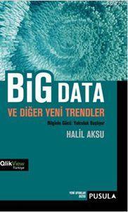 Big Data ve Diğer Yeni Trendler; Bilginin Gücü: Yolculuk Başlıyor