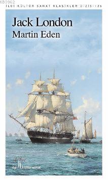  Martin Eden | Jack London | Eda Aksan | Zeynep Akıncı | Yunus Karaaslan | İlgi Kültür Sanat Yayıncılık | 9786052022061 | 