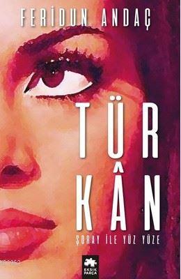  Türkan Şoray ile Yüz Yüze (Ciltli) | Türkan Şoray ile Yüz Yüze (Ciltli) | Feridun Andaç | Eksik Parça Yayınları | 9786052041161 
