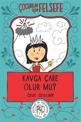 Kavga Çare Olur mu?; Çocuklar İçin Felsefe