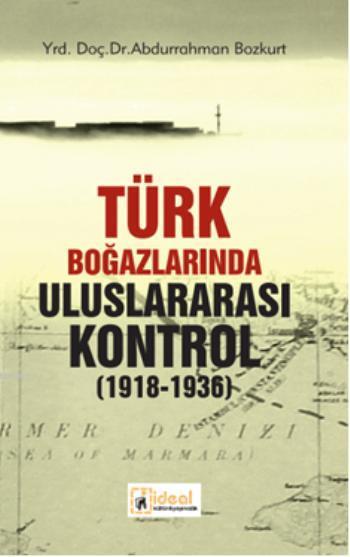 Türk Boğazlarında Uluslararası Kontrol; (1918-1936)