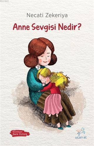 Anne Sevgisi Nedir?
