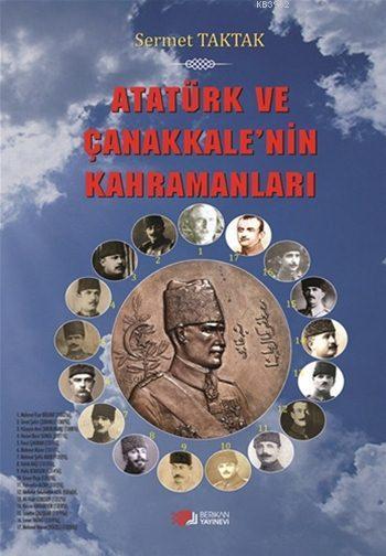 Atatürk ve Çanakkale'nin Kahramanları