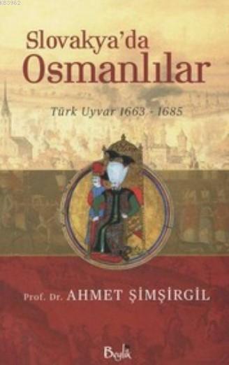 Slovakya'da Osmanlılar; Türk Uyvar 1663-1685