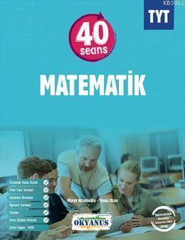  Tyt 40 Seans Matematik | Tyt 40 Seans Matematik | Okyanus Yayıncılık | 9786257108461 
