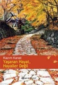 Yaşanan Hayat, Hayaller Değil