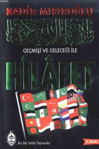Geçmişi ve Geleceği ile Hilafet