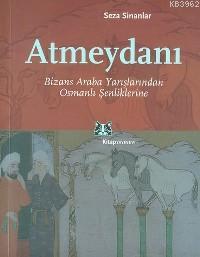 Atmeydanı; Bizans Araba Yarışlarından Osmanlı Şenliklerine
