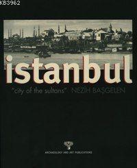 İstanbul; Cıty Of The Sultans